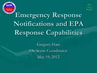 Emergency Response Notifications and EPA Response Capabilities