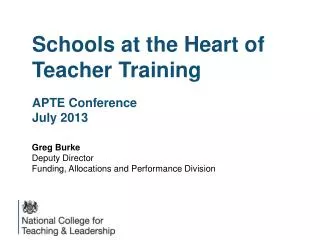 Schools at the Heart of Teacher Training APTE Conference July 2013