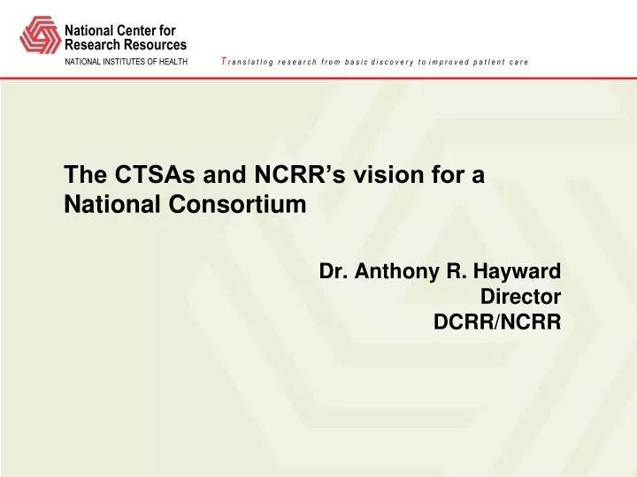 the ctsas and ncrr s vision for a national consortium