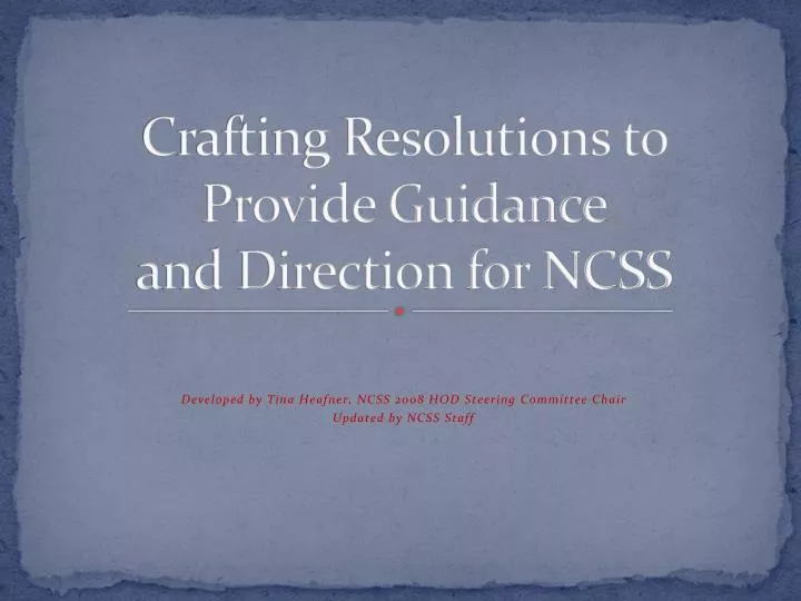 crafting resolutions to provide guidance and direction for ncss