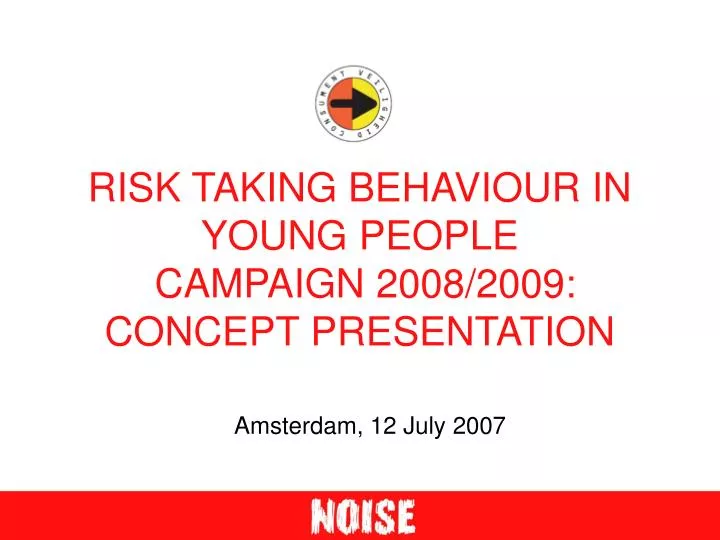 risk taking behaviour in young people campaign 2008 2009 concept presentation