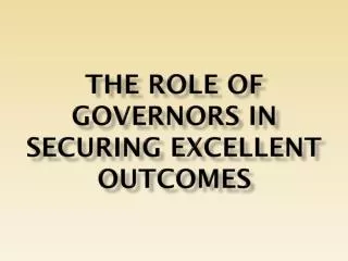 The role of governors in securing excellent outcomes