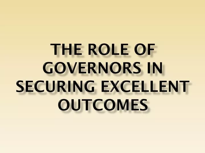 the role of governors in securing excellent outcomes