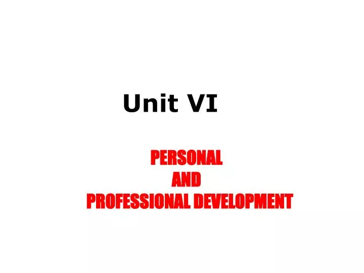 unit vi personal and professional development