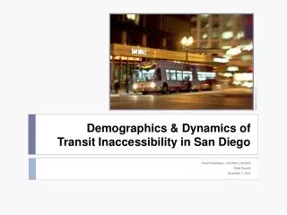 Demographics &amp; Dynamics of Transit Inaccessibility in San Diego