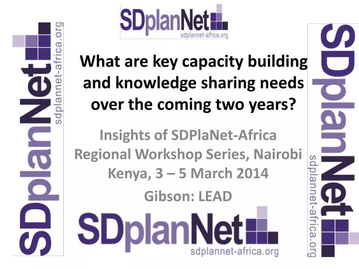 what are key capacity building and knowledge sharing needs over the coming two years