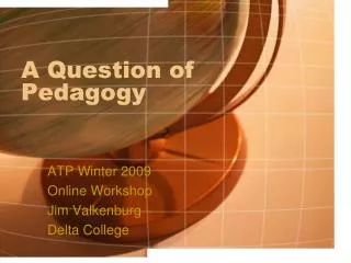 A Question of Pedagogy