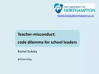 Teacher-misconduct: code dilemma for school leaders Rachel Dubsky