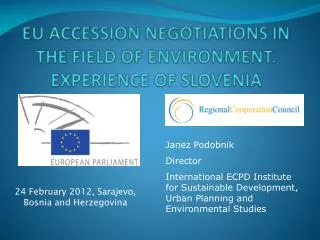 EU ACCESSION NEGOTIATIONS IN THE FIELD OF ENVIRONMENT. EXPERIENCE OF SLOVENIA