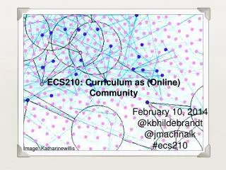 ECS210: Curriculum as (Online) Community