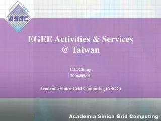 EGEE Activities &amp; Services @ Taiwan