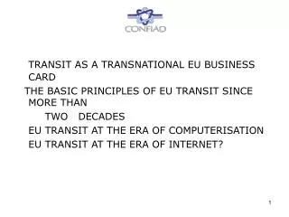 TRANSIT AS A TRANSNATIONAL EU BUSINESS CARD THE BASIC PRINCIPLES OF EU TRANSIT SINCE MORE THAN
