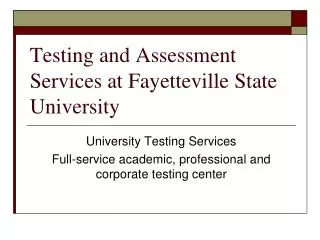Testing and Assessment Services at Fayetteville State University