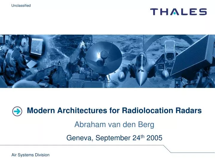 modern architectures for radiolocation radars abraham van den berg geneva september 24 th 2005