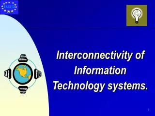 Interconnectivity of Information Technology systems.