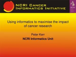 Using informatics to maximise the impact of cancer research