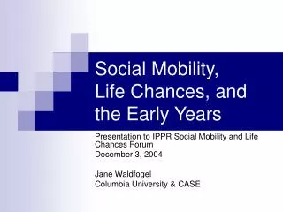 Social Mobility, Life Chances, and the Early Years