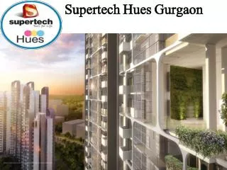 supertech hues New Project Sector 68 Gurgaon (Gurgaon, India