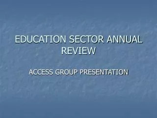 EDUCATION SECTOR ANNUAL REVIEW