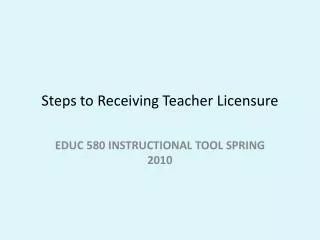 Steps to Receiving Teacher Licensure