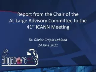 Report from the Chair of the At-Large Advisory Committee to the 41 st ICANN Meeting