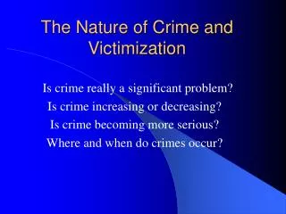 The Nature of Crime and Victimization