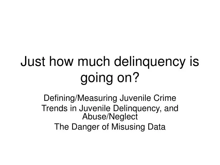 just how much delinquency is going on