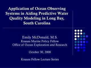 Emily McDonald, M.S. Knauss Marine Policy Fellow Office of Ocean Exploration and Research