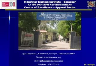 Opp. Gurudwara , Kalabhuvan, Saraspur , Ahmedabad-380021 Website :itisaraspur