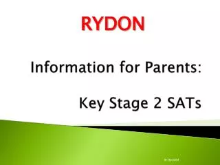 Information for Parents: Key Stage 2 SATs
