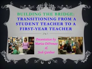 Building the Bridge: transitioning from a Student Teacher to a First-Year Teacher