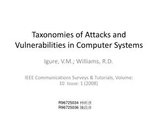 Taxonomies of Attacks and Vulnerabilities in Computer Systems