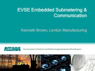 EVSE Embedded Submetering &amp; Communication Kenneth Brown, Leviton Manufacturing