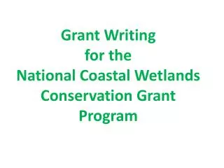 Grant Writing for the National Coastal Wetlands Conservation Grant Program