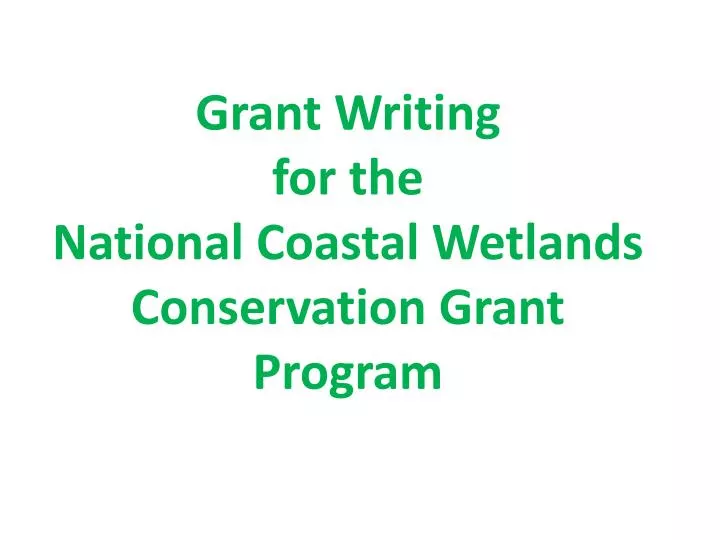 grant writing for the national coastal wetlands conservation grant program
