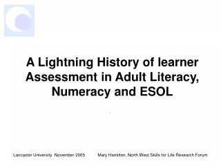 A Lightning History of learner Assessment in Adult Literacy, Numeracy and ESOL