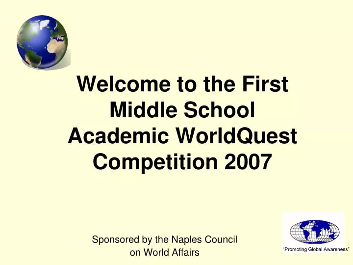 welcome to the first middle school academic worldquest competition 2007