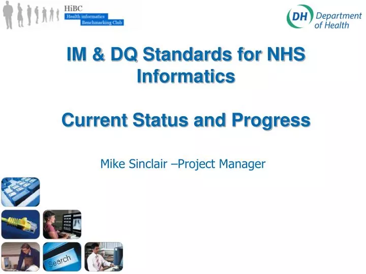 im dq standards for nhs informatics current status and progress