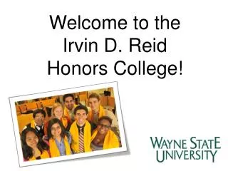 Welcome to the Irvin D. Reid Honors College!