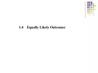 1.4 Equally Likely Outcomes