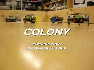 COLONY Introduction September 11, 2009