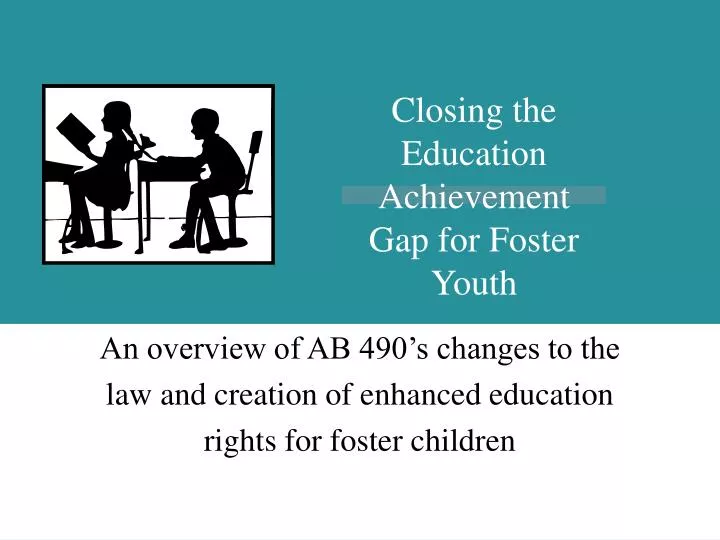 closing the education achievement gap for foster youth