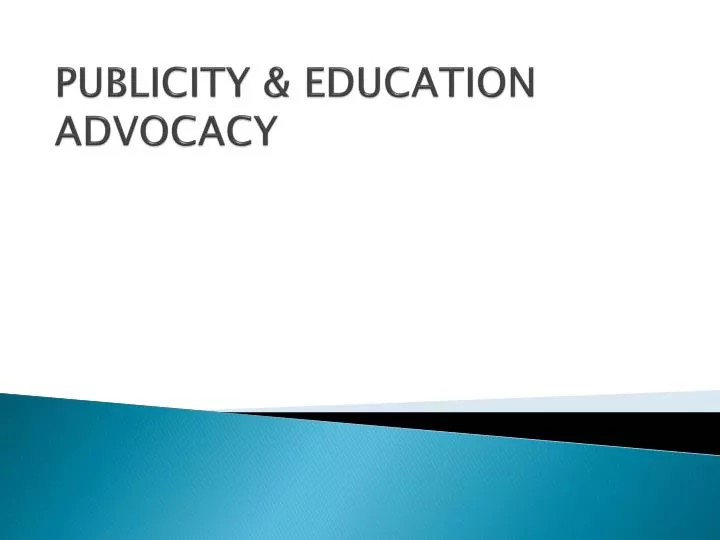 publicity education advocacy
