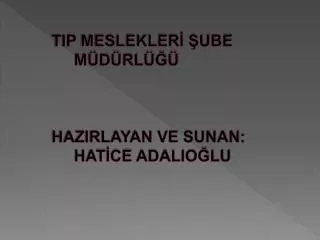 tip meslekler ube m d rl hazirlayan ve sunan hat ce adalio lu