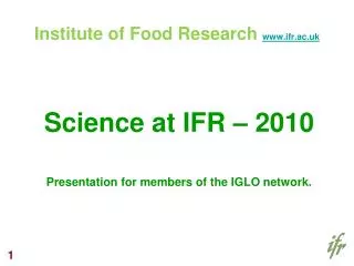 Institute of Food Research ifr.ac.uk