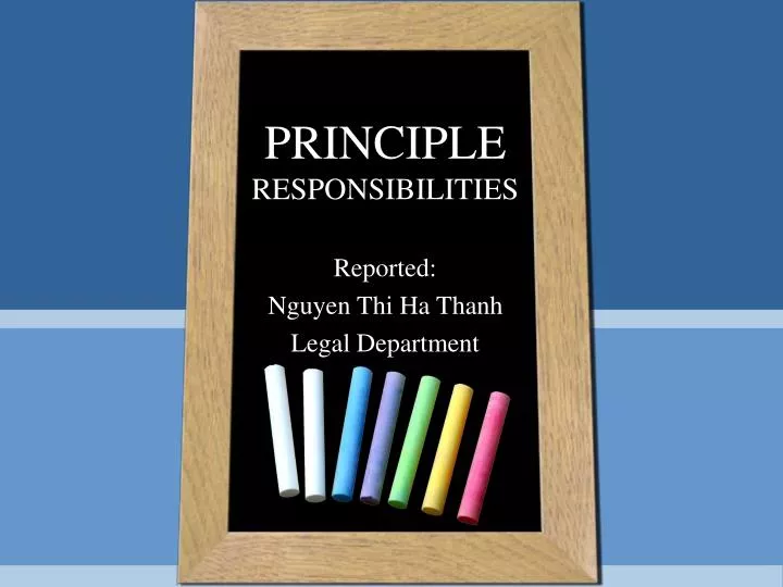 principle responsibilities