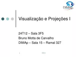 24t12 sala 3f5 bruno motta de carvalho dimap sala 15 ramal 327