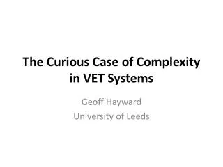 The Curious Case of Complexity in VET Systems