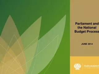 Parliament and the National Budget Process JUNE 2014