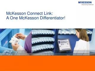McKesson Connect Link: A One McKesson Differentiator!